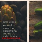 Wild Sides An A-Z of essential exceptional vegetable side dishes
